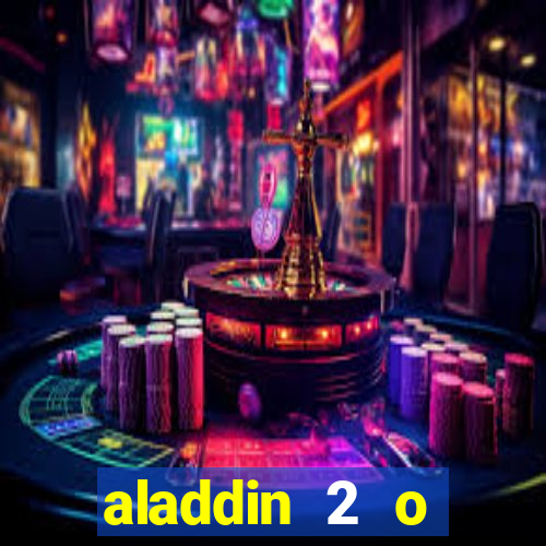 aladdin 2 o retorno de jafar filme completo dublado